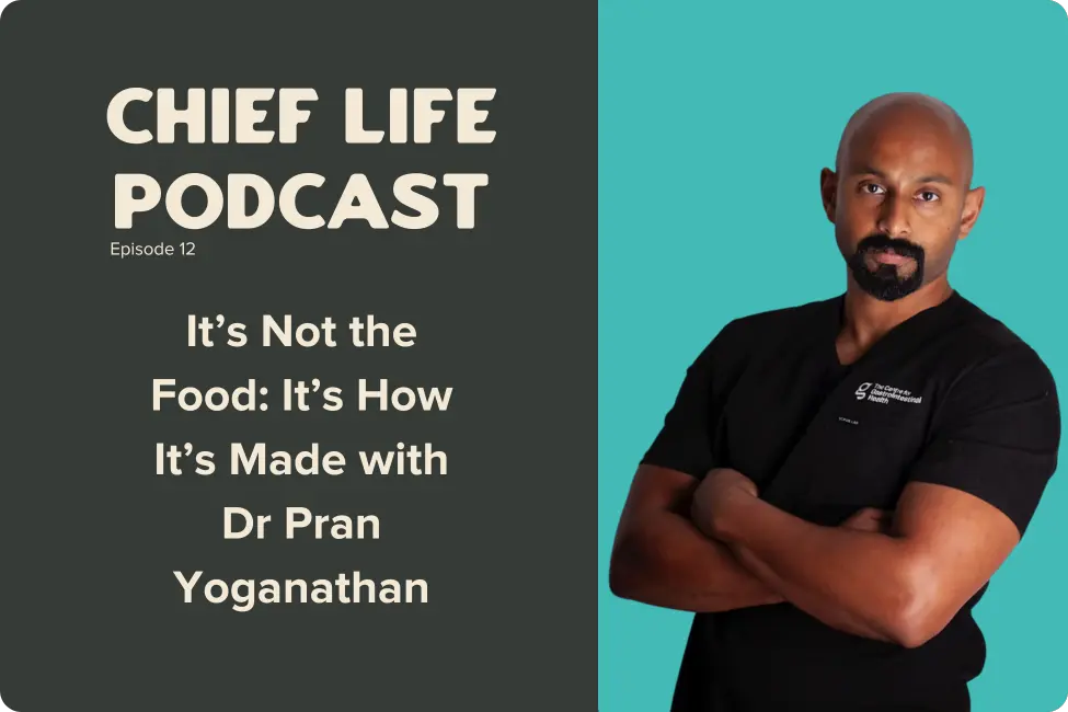 It-s-Not-the-Food-It-s-How-It-s-Made-with-Dr-Pran-Yoganathan Chief Nutrition