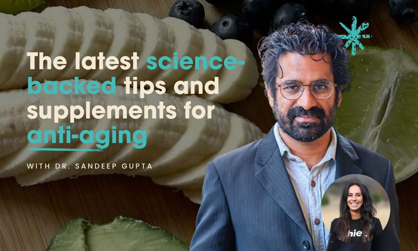 The latest science-backed tips and supplements for anti-aging with Dr Sandeep Gupta