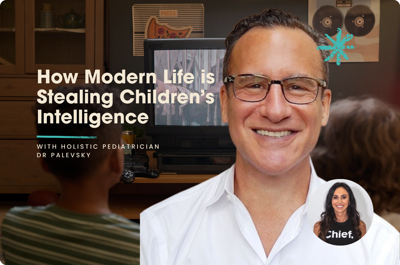 How Modern Life is Stealing Children’s Intelligence with holistic pediatrician Dr Palevsky