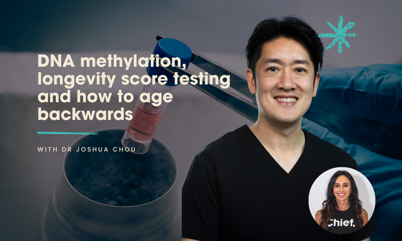 DNA methylation, longevity score testing and how to age backwards with Dr Joshua Chou